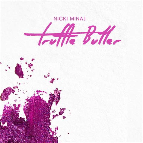 truffle butter slang|truffle butter sample nicki minaj.